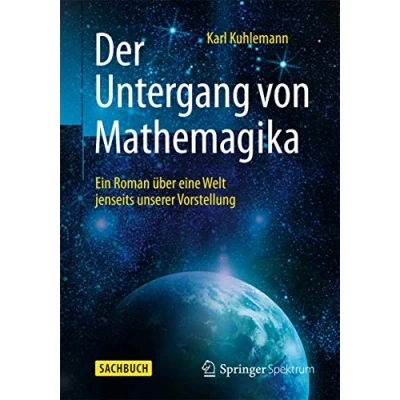 Abbildung von Der Untergang von Mathemagika: Ein Roman über eine Welt jenseits unserer Vorstellung