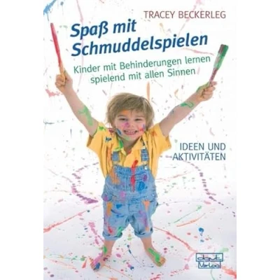 Abbildung von Spaß mit Schmuddelspielen: Kinder Behinderungen lernen spielend allen Sinnen Ideen und Aktivitäten
