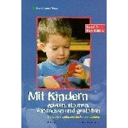 Abbildung von Mit Kindern spielen, staunen, entdecken und gestalten, 2 Bde., Bd.1, Von A bis L (Mit gestalten. Die grosse Enzyklopädie der Kinderaktivitäten)