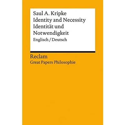 Abbildung von Identity and Necessity / Identität und Notwendigkeit. Englisch/Deutsch. [Great Papers Philosophie]: Kripke, Saul A. zweisprachige Ausgabe; Philosophie Bücher 14005 (Reclams Universal Bibliothek)