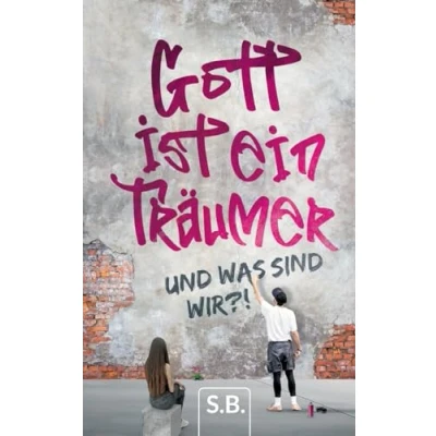 Abbildung von Gott ist ein Träumer: Und was sind wir