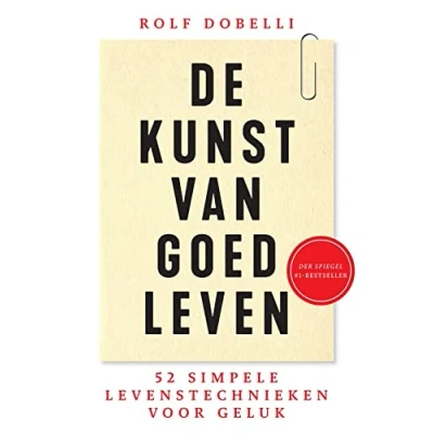 Abbildung von De kunst van goed leven: 52 simpele levenstechnieken voor geluk