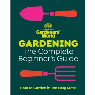 Abbildung von Gardeners’ World: Gardening: The Complete Beginner’s Guide