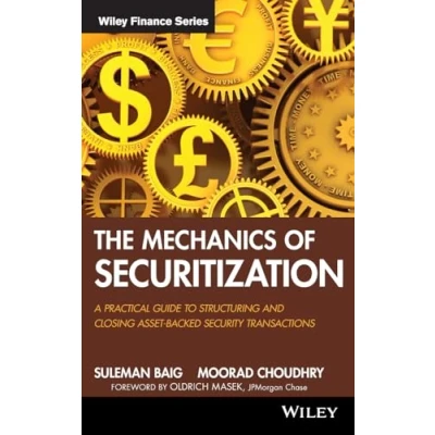 Abbildung von The Mechanics of Securitization: A Practical Guide to Structuring and Closing Asset Backed Security Transactions