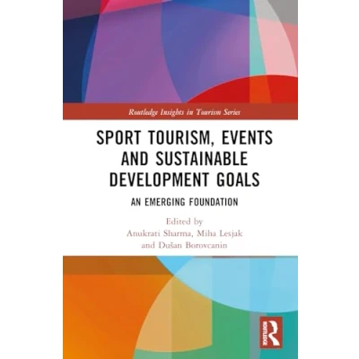 Abbildung von Sport Tourism, Events and Sustainable Development Goals: An Emerging Foundation (Routledge Insights in Tourism)