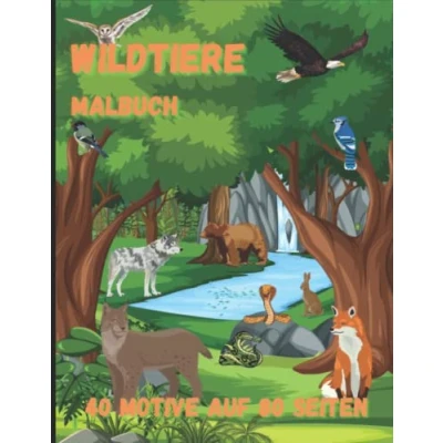 Abbildung von Wildtiere Malbuch: 40 Motive auf 80 Seiten. Ein Malspaß für Jung und Alt