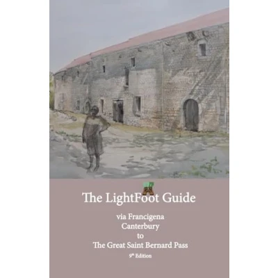 Abbildung von LightFoot Guide to the via Francigena Canterbury Great Saint Bernard Pass Edition 9 (The Francigena)