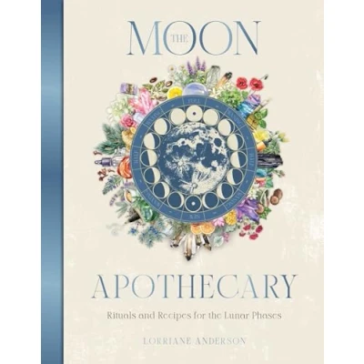 Abbildung von the Moon Apothecary: Rituals and recipes for lunar phases (Sacred Apothecary Series)
