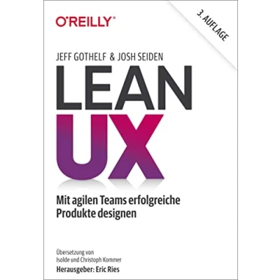 Abbildung von Lean UX: Mit agilen Teams erfolgreiche Produkte designen