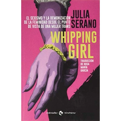 Abbildung von Whipping girl: el sexismo y la demonización de feminidad desde punto vista una mujer trans