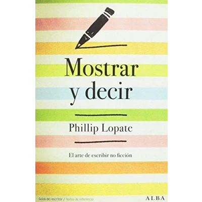 Abbildung von Mostrar y decir : el arte de escribir ficción (Guías del escritor/Textos referencia)