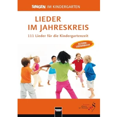 Abbildung von Lieder im Jahreskreis: 111 für die Kindergartenzeit. Das Elternliederbuch zum Praxishandbuch „Singen Kindergarten“