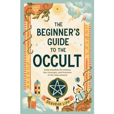 Abbildung von the Beginner&#039;s Guide to Occult: Understanding History, Key Concepts, and Practices of Supernatural