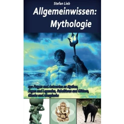 Abbildung von Allgemeinwissen Mythologie: 150 Fragen und Antworten zu Mythen, Sagen Legenden, Fabeltieren Göttern, Glaube Aberglaube