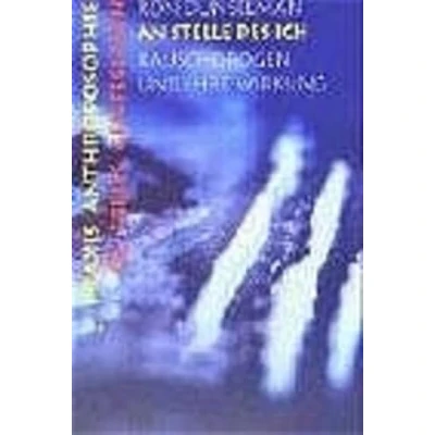 Abbildung von An Stelle des Ich: Rauschdrogen und ihre Wirkung (Praxis Anthroposophie)
