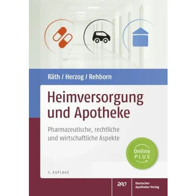 Abbildung von Heimversorgung und Apotheke: Pharmazeutische, rechtliche wirtschaftliche Aspekte