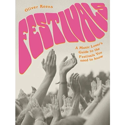 Abbildung von Festivals: A Music Lover&#039;s Guide To the Festivals You Need Know