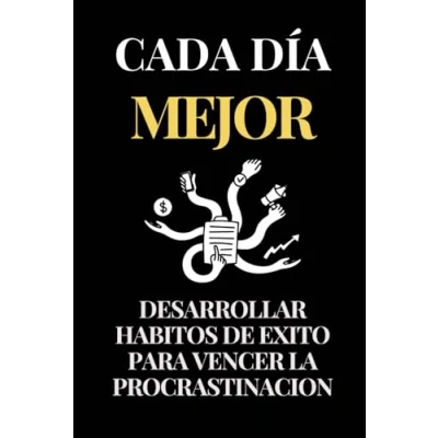 Abbildung von Cada Día MEJOR: Desarrollar habitos de Exito para vencer la procrastinacion