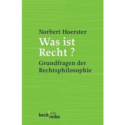 Abbildung von Was ist Recht?: Grundfragen der Rechtsphilosophie (Beck&#039;sche Reihe)