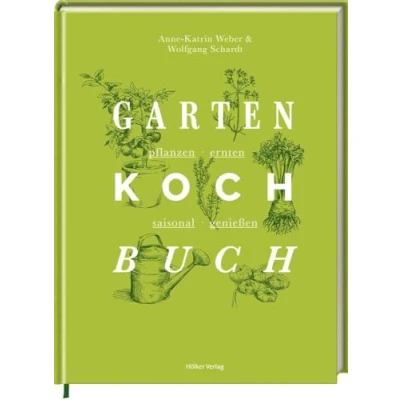 Abbildung von Das Gartenkochbuch: pflanzen ernten saisonal genießen