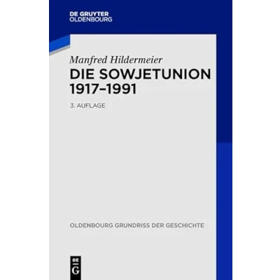 Abbildung von Die Sowjetunion 1917 1991 (Oldenbourg Grundriss der Geschichte, 31, Band 31)