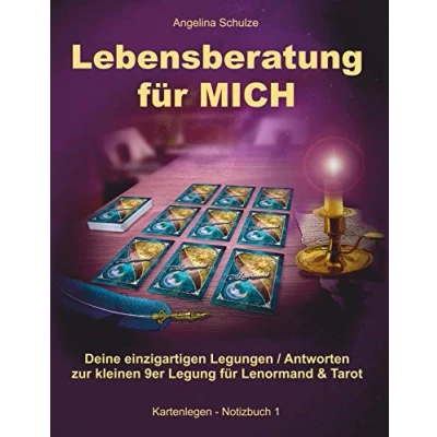 Abbildung von Lebensberatung für MICH: Deine einzigartigen Legungen / Antworten zur kleinen 9er Legung Lenormand &amp; Tarot (Lenormand Kartenlegen lernen Anfänger)