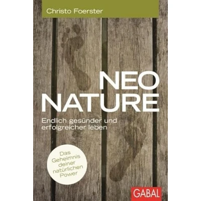Abbildung von Neo Nature: Endlich gesünder und erfolgreicher leben (Dein Leben)