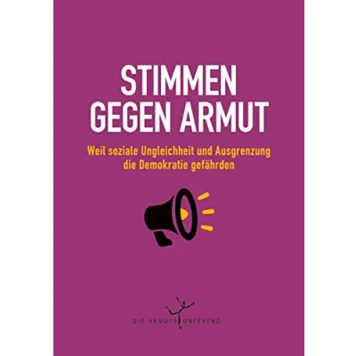 Abbildung von Stimmen gegen Armut: Weil soziale Ungleichheit und Ausgrenzung die Demokratie gefährden