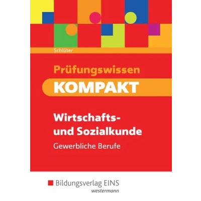 Abbildung von Prüfungswissen KOMPAKT Wirtschafts und Sozialkunde für gewerbliche Berufe: Prüfungsvorbereitung