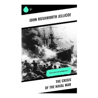 Abbildung von the Crisis of Naval War: British Royal Navy in World War I