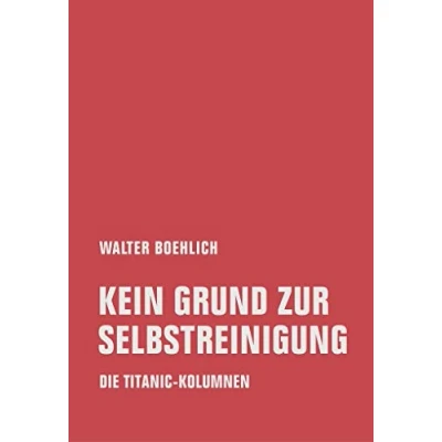 Abbildung von Kein Grund zur Selbstreinigung: Die Titanic Kolumnen