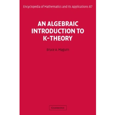 Abbildung von An Algebraic Introduction to K Theory (Encyclopedia of Mathematics &amp; Its Applications, 87, Band 87)