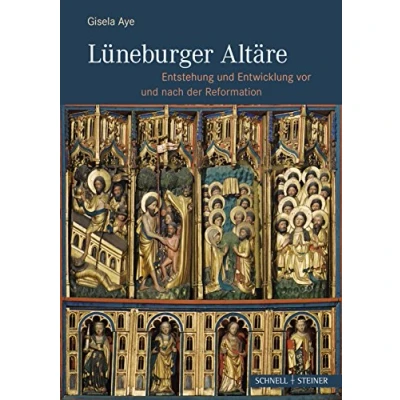 Abbildung von Lüneburger Altäre: Entstehung und Entwicklung vor nach der Reformation