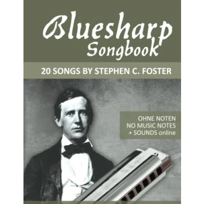 Abbildung von Bluesharp Songbook 20 Songs by Stephen C. Foster: Ohne Noten No Music Notes + Sounds online (Bluesharp Songbooks, Band 2)