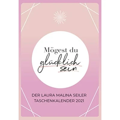 Abbildung von Mögest du glücklich sein Taschenkalender 2021: Der Laura Malina Seiler 2021