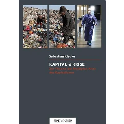 Abbildung von Kapital &amp; Krise: Zur Theorie der Multiplen Krise des Kapitalismus (Kritische Wissenschaft)