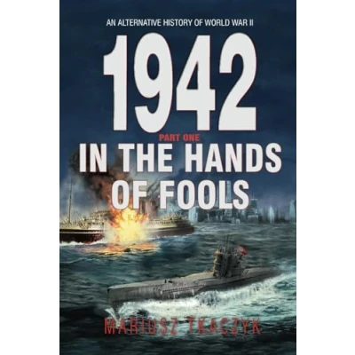 Abbildung von 1942 In the Hands of Fools (An alternative history World War II, Band 2)