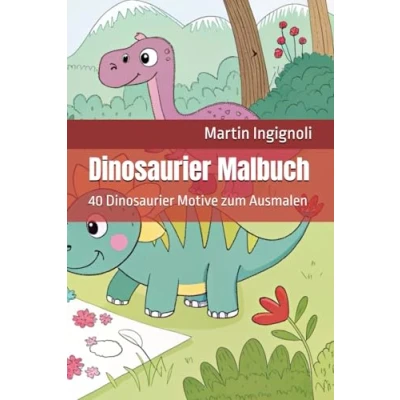 Abbildung von Dinosaurier Malbuch: 40 Motive zum Ausmalen / T Rex, Diplodocus, Stegosaurus u.v.m.zum Malheft für Mädchen und ... Kinder ab 5 Jahren (Malbücher blöcke)
