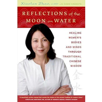 Abbildung von Reflections of the Moon on Water: Healing Women&#039;s Bodies and Minds through Traditional Chinese Wisdom