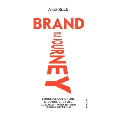 Abbildung von Brand is a journey: Erinnerungen an eine erstaunliche Reise durch das Marken und Designuniversum