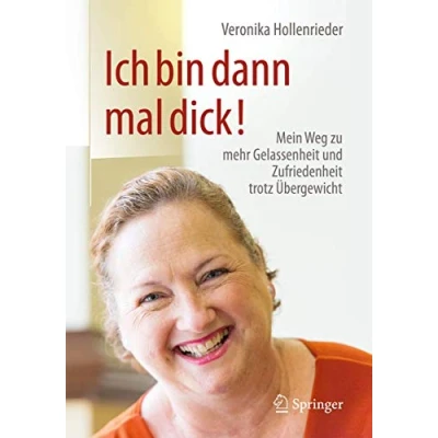 Abbildung von Ich bin dann mal dick!: Mein Weg zu mehr Gelassenheit und Zufriedenheit trotz Übergewicht