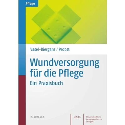 Abbildung von Wundversorgung für die Pflege: Ein Praxisbuch