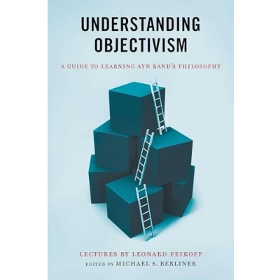 Abbildung von Understanding Objectivism: A Guide to Learning Ayn Rand&#039;s Philosophy