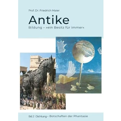 Abbildung von Antike: Bildung »ein Besitz für immer« Bd. 2 Dichtung Botschaften der Phantasie