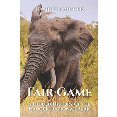 Abbildung von Fair Game: A Hidden History of the Kruger National Park (Hidden Histories, Band 1)