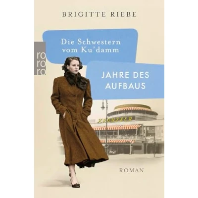 Abbildung von Die Schwestern vom Ku&#039;damm: Jahre des Aufbaus