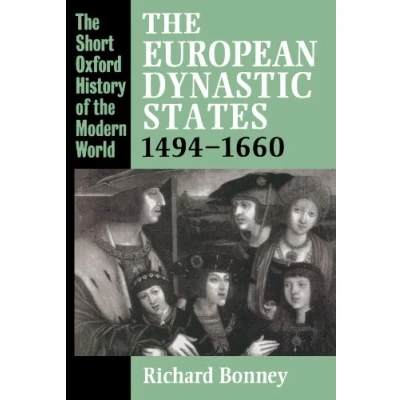 Abbildung von The European Dynastic States, 1494 1660 (Short Oxford History Of Modern World)