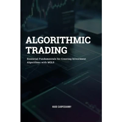 Abbildung von Algorithmic Trading Essential Fundamentals for Creating Investment Algorithms with MQL5