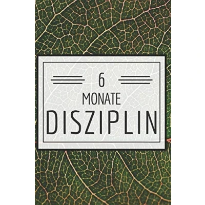 Abbildung von 6 Monate Disziplin: Ihr Kalender für mehr Motivation, Erfolg und Disziplin, Ziele erreichen mit diesem Terminkalender