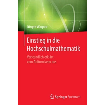 Abbildung von Einstieg in die Hochschulmathematik: Verständlich erklärt vom Abiturniveau aus